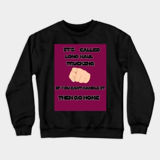 LONG HAUL TRUCKING Crewneck Sweatshirt